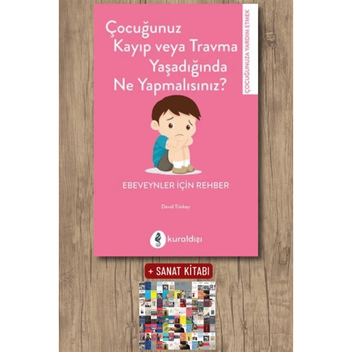 Çocuğunuz Kayıp Veya Travma Yaşadığında Ne Yapmalısınız?