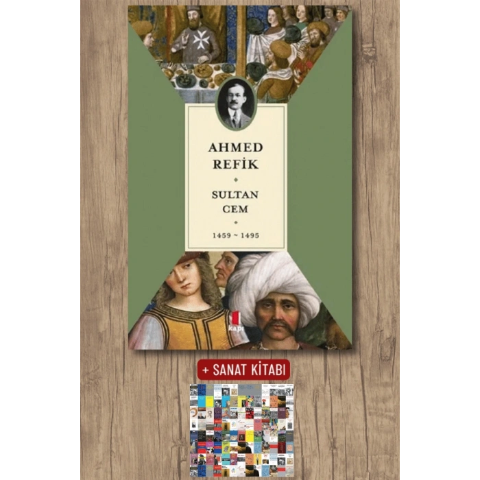 Sultan Cem 1459-1495 / Ahmed Refik + Sanat Kitabı