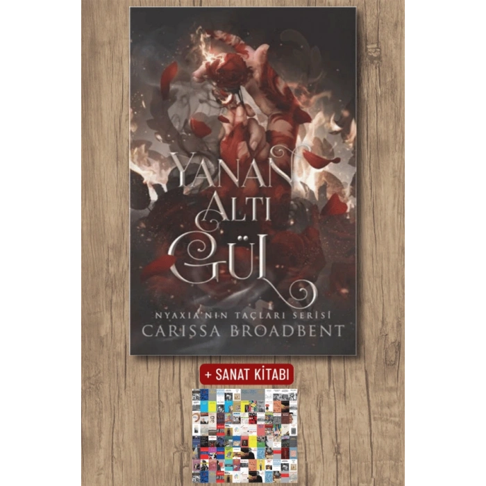 Sanat Kitabı + Yanan Altı Gül / Carissa Broadbent