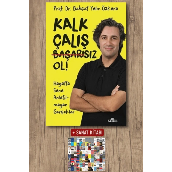 Kalk, Çalış, Başarısız Ol !