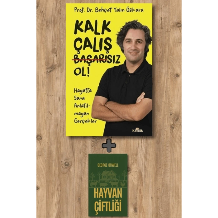Kalk, Çalış, Başarısız Ol !