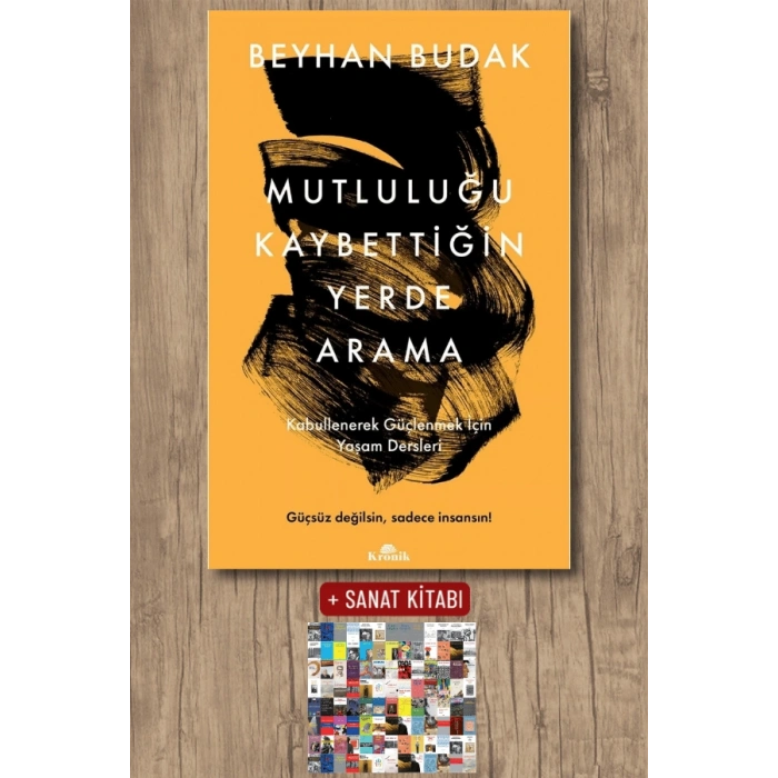 Sanat Kitabı + Mutluluğu Kaybettiğin Yerde Arama / Beyhan Budak