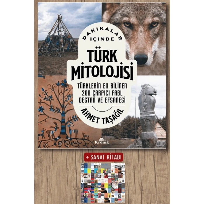 Sanat Kitabı + Dakikalar İçinde Türk Mitolojisi - Türklerin En Bilinen 200 Çarpıcı Fabl, Destan ve Efsanesi / Ahmet Taşağıl
