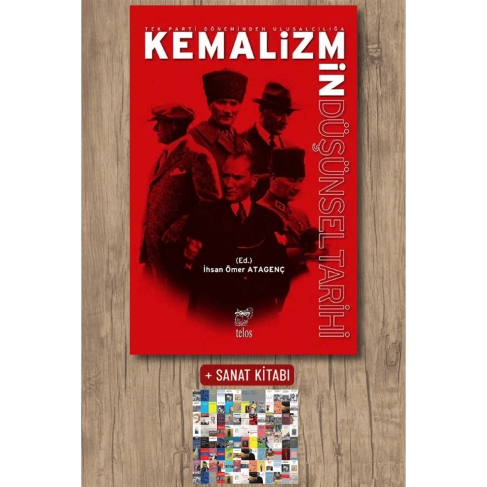Tek Parti̇ Dönemi̇nden Ulusalcılığa Kemali̇zmi̇n Düşünsel Tari̇hi̇