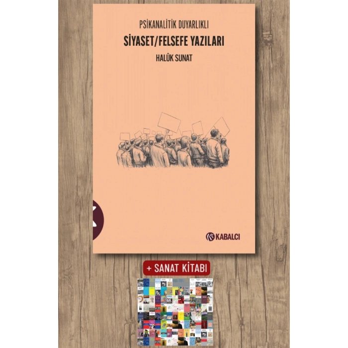 Psikanalitik Duyarlıklı Siyaset - Felsefe Yazıları