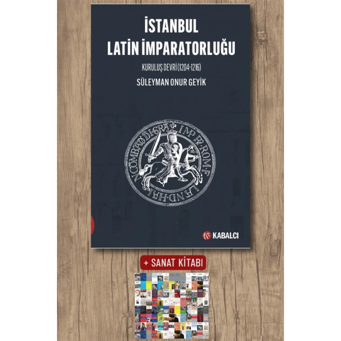 İstanbul Latin İmparatorluğu Kuruluş Devri (1204-1216)
