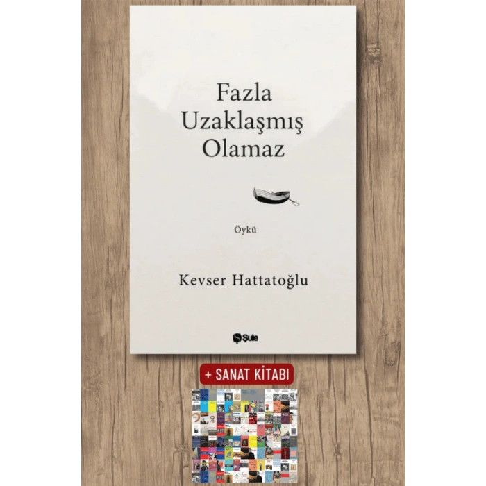 Fazla Uzaklaşmış Olamaz