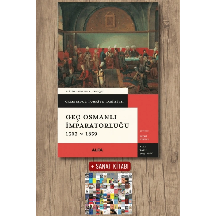 Geç Osmanlı İmparatorluğu 1603 - 1839 / Kolektif + Sanat Kitabı
