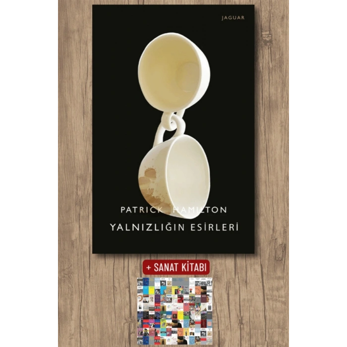 Sanat Kitabı + Yalnızlığın Esirleri / Patrick Hamilton
