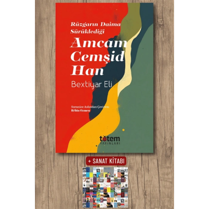 Sanat Kitabı + Rüzgarın Daima Sürüklediği Amcam Cemşid Han / Bextiyar Eli