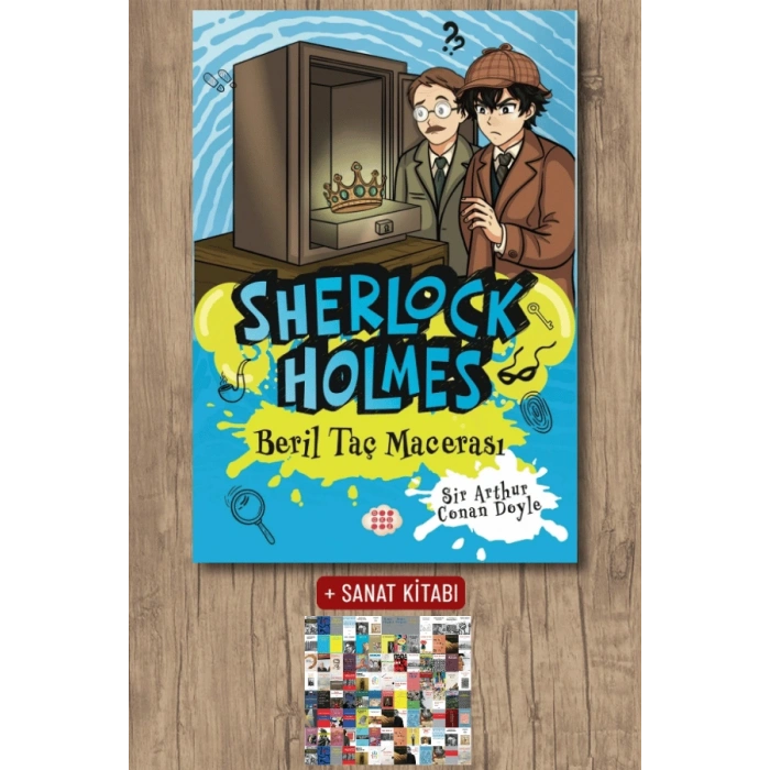 Sanat Kitabı + Sherlock Holmes-Beril Taç Macerası / Sir Arthur Conan Doyle