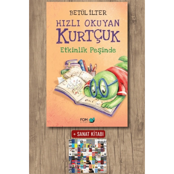 Sanat Kitabı + Hızlı Okuyan Kurtçuk Etkinlik Peşinde / Betül İlter
