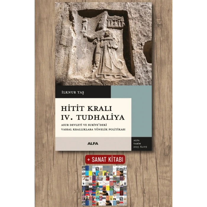 Hitit Kralı IV. Tudhaliya / İlknur Taş + Sanat Kitabı
