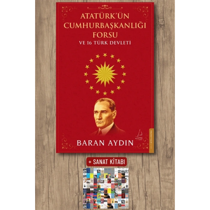 Atatürk’ün Cumhurbaşkanlığı Forsu ve 16 Türk Devleti
