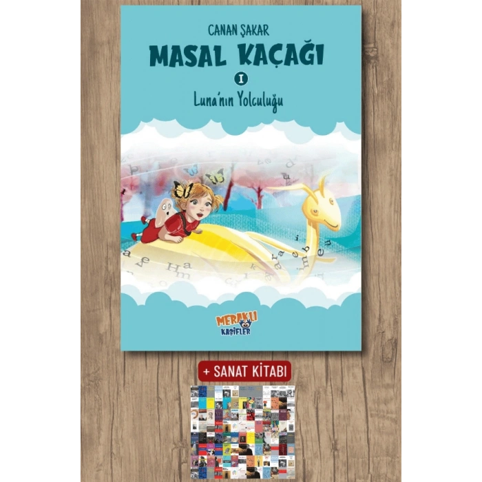 Sanat Kitabı + Masal Kaçağı 1 - Luna’nın Yolculuğu / Canan Şakar