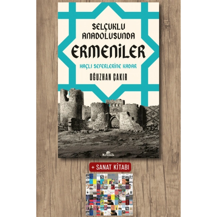 Sanat Kitabı + Selçuklu Anadolusunda Ermeniler / Oğuzhan Çakır