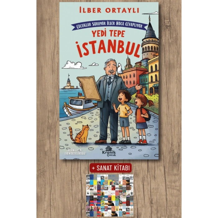 Sanat Kitabı + Çocuklar Soruyor, İlber Hoca Cevaplıyor: Yedi Tepe İstanbul / İlber Ortaylı