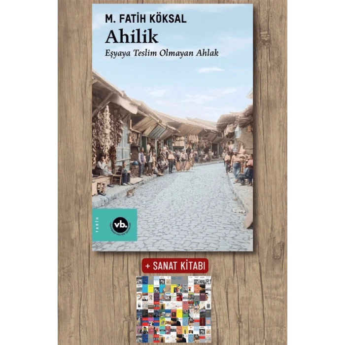 Ahilik - Eşyaya Teslim Olmayan Ahlak