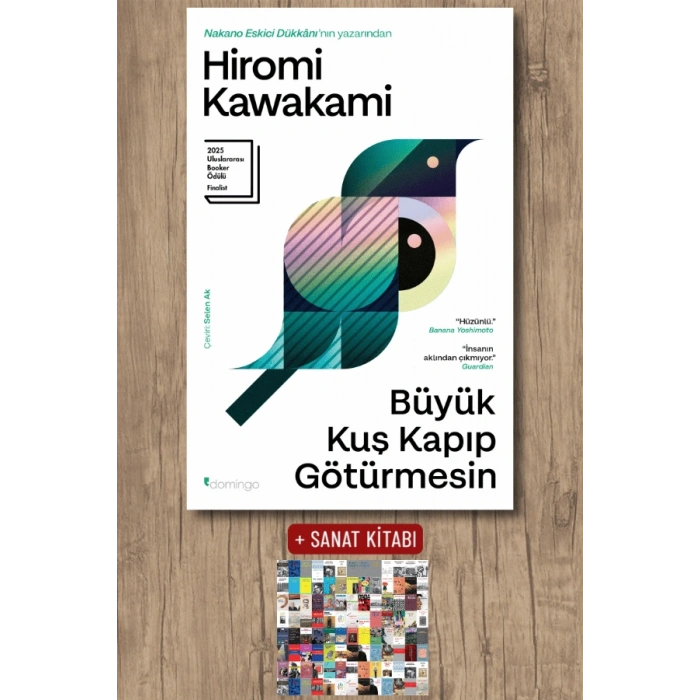 Sanat Kitabı + Büyük Kuş Kapıp Götürmesin / Hiromi Kawakami