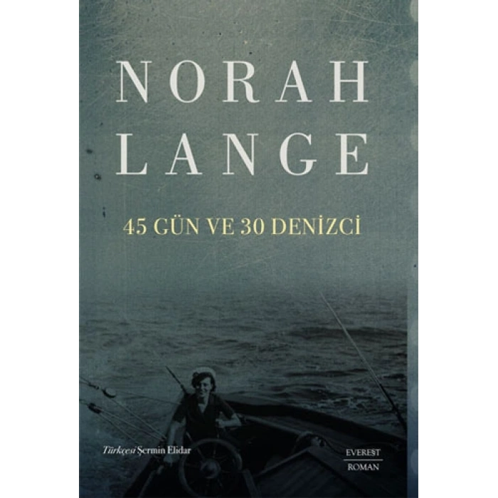 45 Gün ve 30 Denizci / Norah Lange + Sanat Kitabı