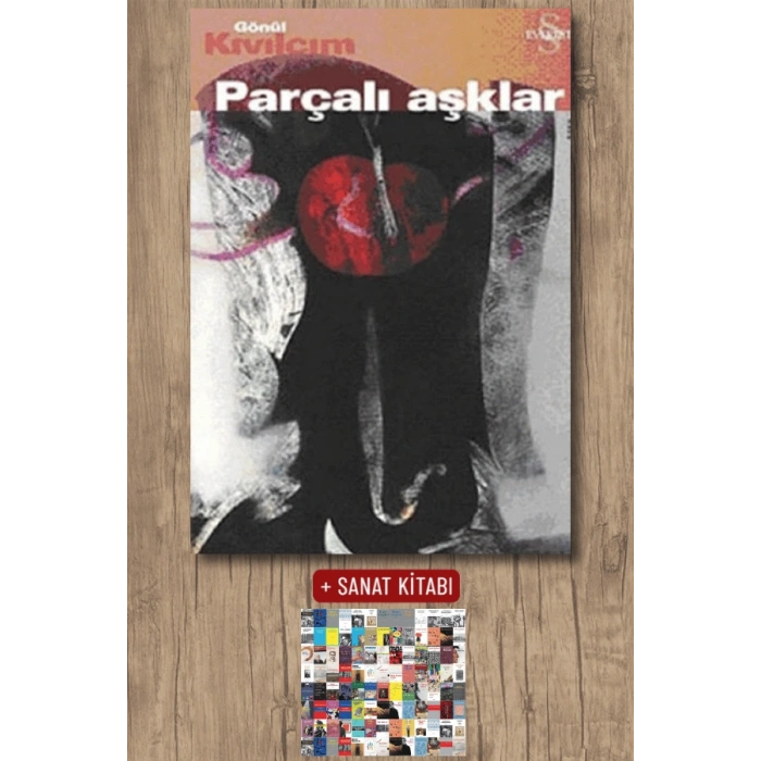 Parçalı Aşklar / Gönül Kıvılcım + Sanat Kitabı