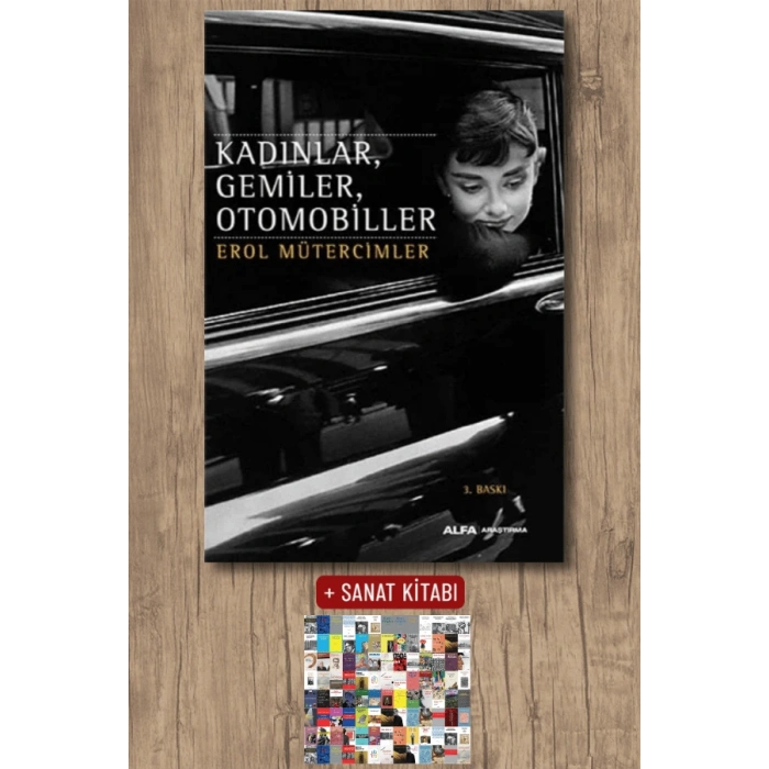 Kadınlar, Gemiler,Otomobiller / Erol Mütercimler + Sanat Kitabı
