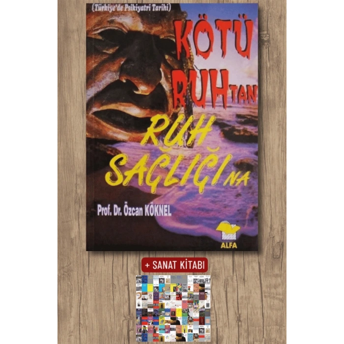 Kötü Ruhtan Ruh Sağlığına / Özcan Köknel + Sanat Kitabı