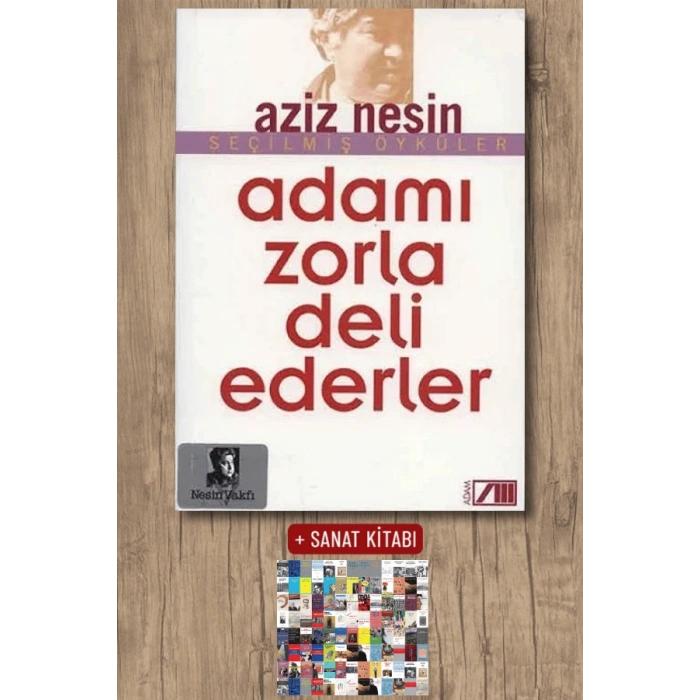 Adamı Zorla Deli Ederler