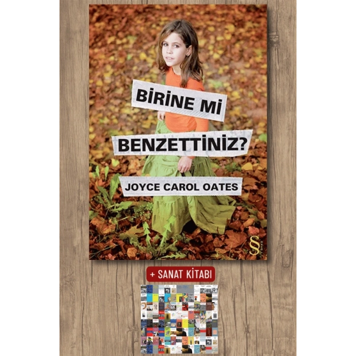 Birine mi Benzettiniz? / Joyce Carol Oates + Sanat Kitabı