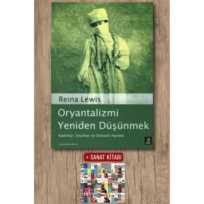 Oryantalizmi Yeniden Düşünmek / Reina Lewis + Sanat Kitabı