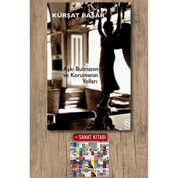 Aşkı Bulmanın ve Korumanın Yolları / Kürşat Başar + Sanat Kitabı