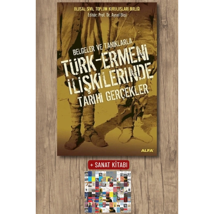 Belgeler ve Tanıklarla Türk - Ermeni İlişkilerinde Tarihi Gerçekler