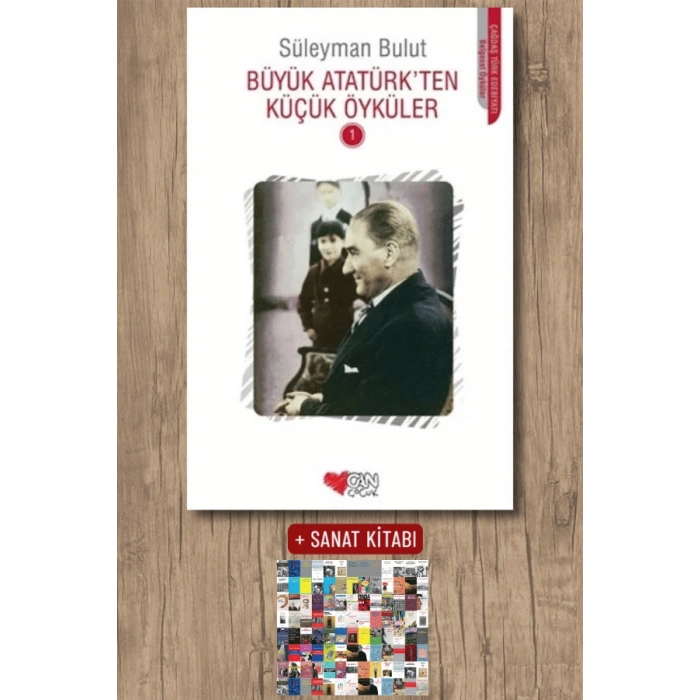 Sanat Kitabı + Büyük Atatürkten Küçük Öyküler 1 / Süleyman Bulut