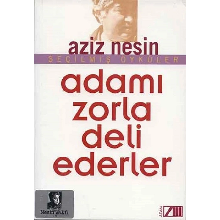 Adamı Zorla Deli Ederler