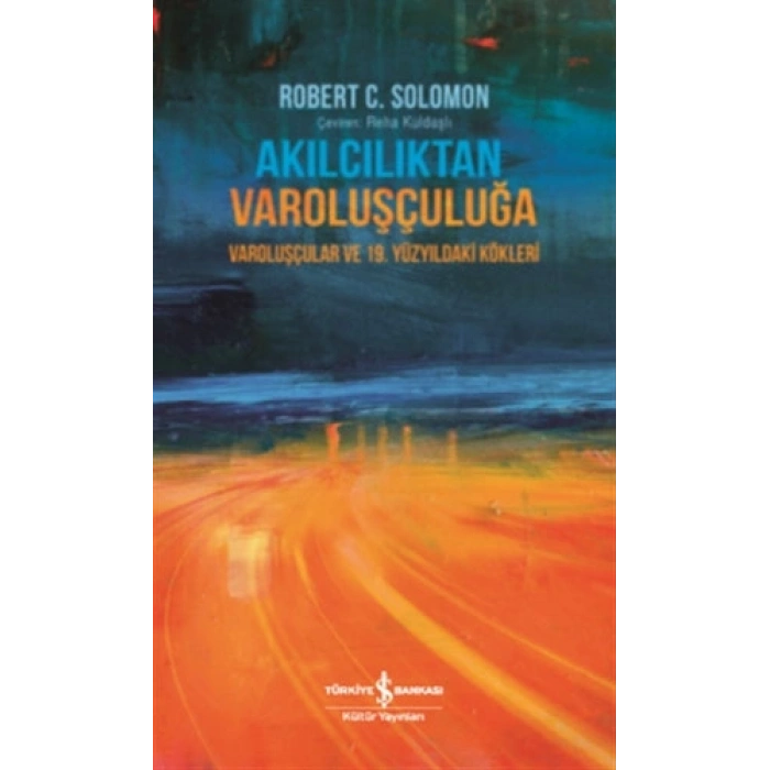 Akılcılıktan Varoluşçuluğa (Ciltli)