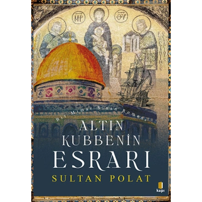 Altın Kubbenin Esrarı / Sultan Polat + Sanat Kitabı