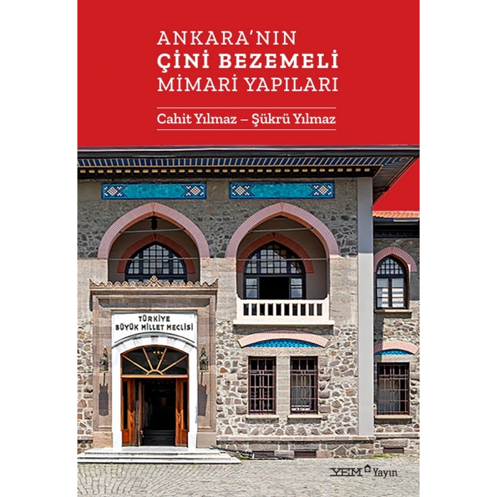 Ankara’nın Çini Bezemeli Mimari Yapıları