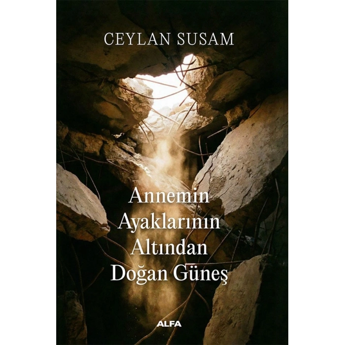 Annemin Ayaklarının Altından Doğan Güneş