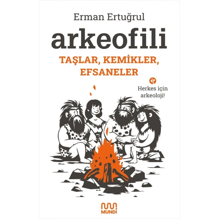 Arkeofili - Taşlar, Kemikler, Efsaneler