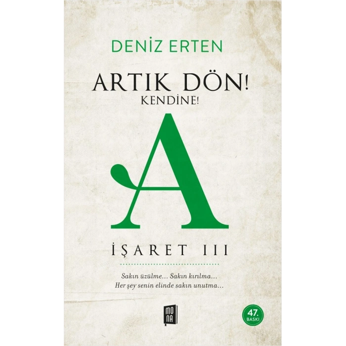 Artık Dön! Kendine! A (İşaret III)