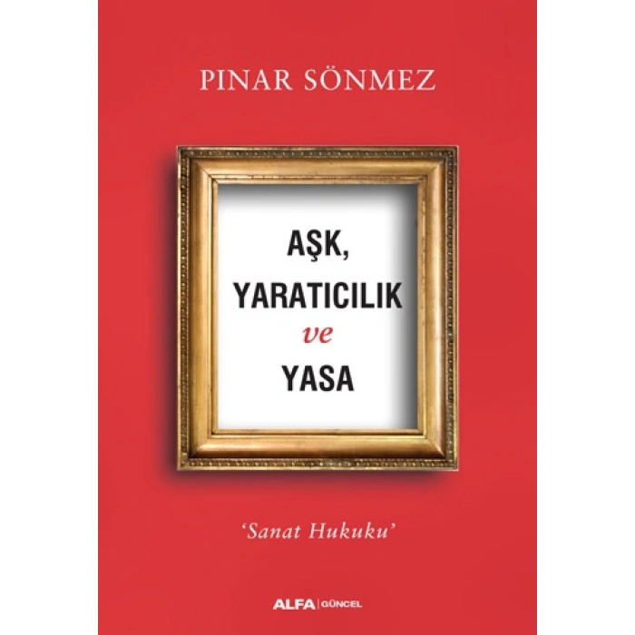 Aşk, Yaratıcılık ve Yasa