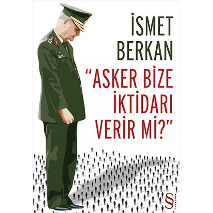 Asker Bize İktidarı Verir mi?