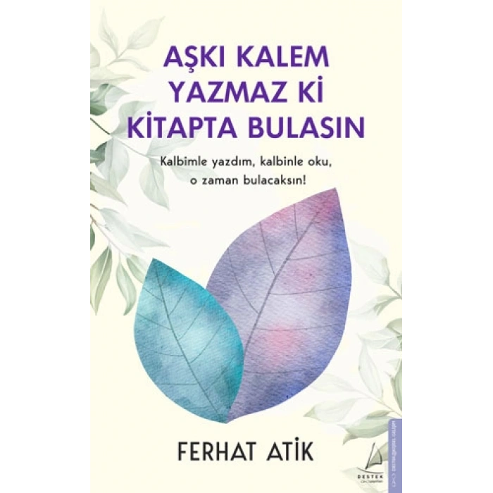 Aşkı Kalem Yazmaz Ki Kitapta Bulasın