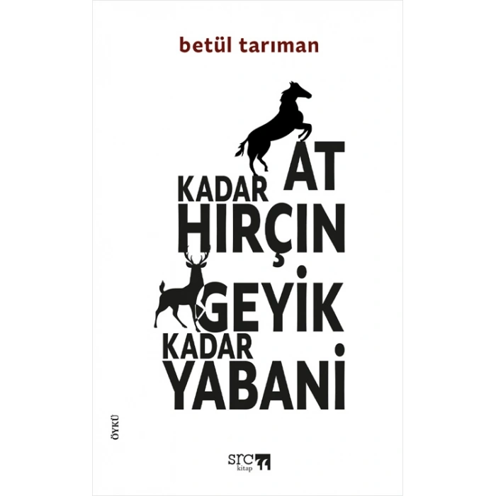 At Kadar Hırçın Geyik Kadar Yabani