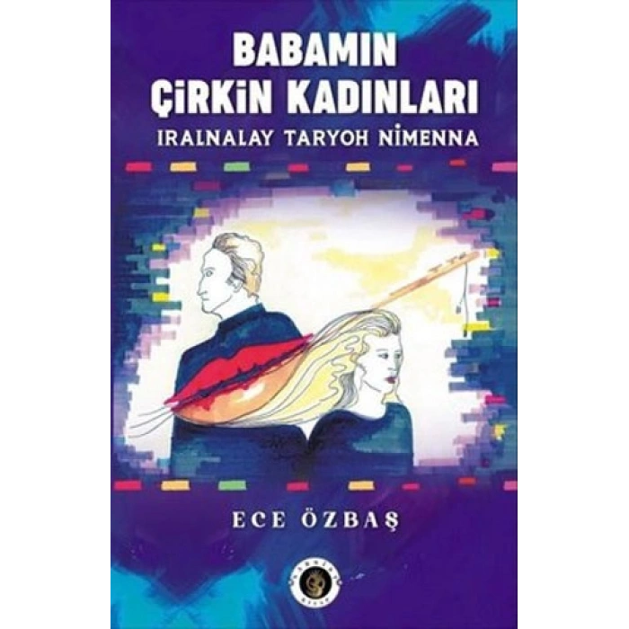 Babamın Çirkin Kadınları