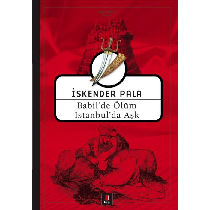 Babilde Ölüm İstanbulda Aşk / İskender Pala + Sanat Kitabı