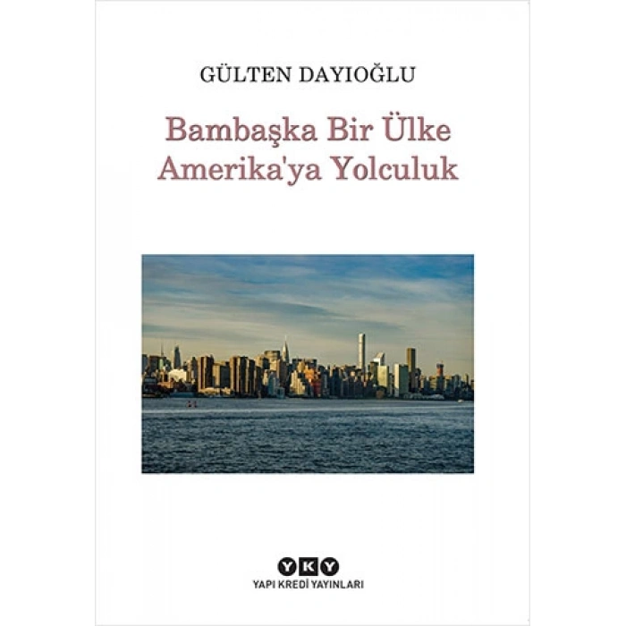 Bambaşka Bir Ülke Amerika’ya Yolculuk