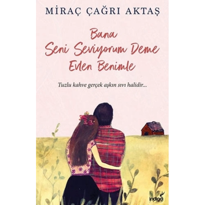 Bana Seni Seviyorum Deme Evlen Benimle