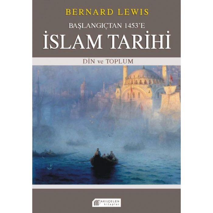 Başlangıçtan 1453’e İslam Tarihi