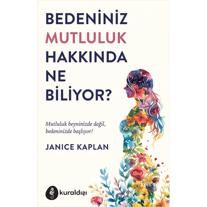 Bedeniniz Mutluluk Hakkında Ne Biliyor ?